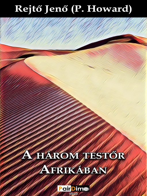 Title details for A három testőr Afrikában by Rejtő Jenő - Available